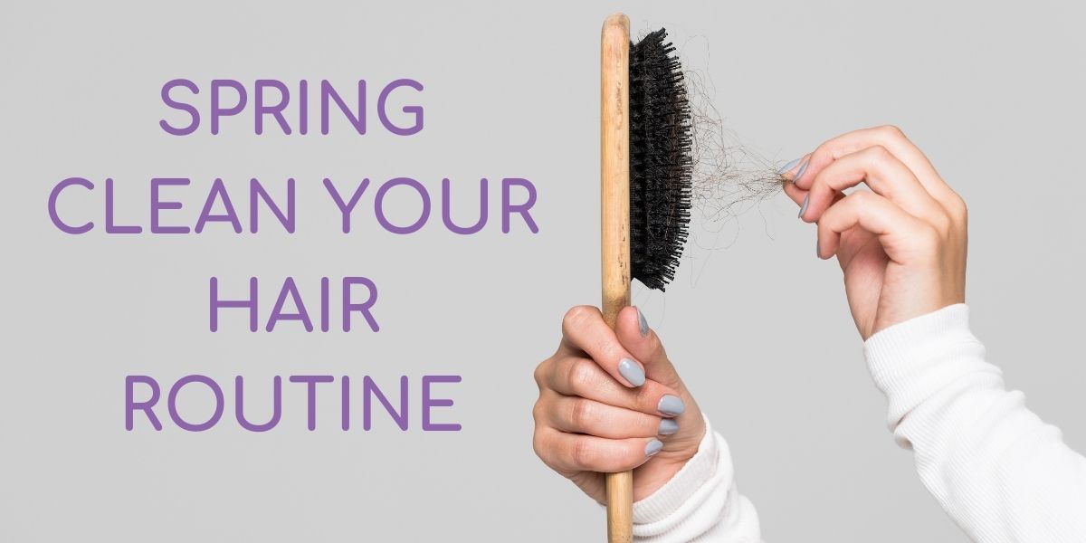SPRING CLEAN YOUR HAIR ROUTINE Zappas